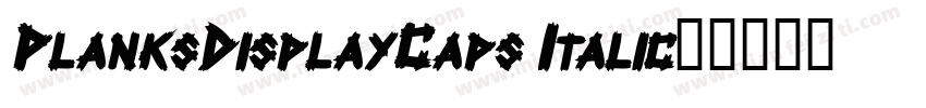 PlanksDisplayCaps Italic字体转换
